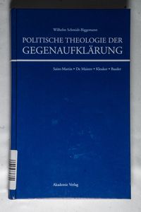 Politische Theologie der Gegenaufklärung - Wilhelm Schmidt-Biggemann