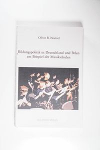Bildungspolitik in Deutschland und Polen am Beispiel der Musikschulen - Oliver B Noetzel Bildungspolitik in Deutschland und Polen am Beispiel der Musikschulen - Oliver B Noetzel