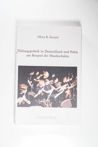 Bildungspolitik in Deutschland und Polen am Beispiel der Musikschulen - Oliver B Noetzel