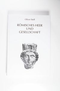 Römisches Heer und Gesellschaft. - Stoll, Oliver Römisches Heer und Gesellschaft. - Stoll, Oliver