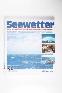 Seewetter - Seewetteramt Segler Seefahrt - 3. überarbeitete Auflage DSV Verlag - Karl-Heinz Bock, Ralf Brauner, Frank-Ulrich Dentler