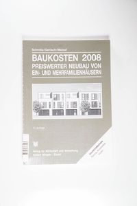 Baukosten 2008: Band 2 - Neubau: Preiswertesr Neubau von Ein- und Mehrfamilienhäusern