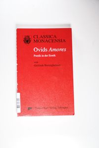 Ovids Amores: Poetik in der Erotik (Classica Monacensia) (German Edition) - Gerlinde Bretzigheimer Ovids Amores: Poetik in der Erotik (Classica Monacensia) (German Edition) - Gerlinde Bretzigheimer