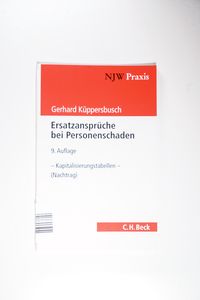 Ersatzansprüche bei Personenschaden: Eine praxisbezogene Anleitung; Nachtrag. - Küppersbusch, Gerhard Ersatzansprüche bei Personenschaden: Eine praxisbezogene Anleitung; Nachtrag. - Küppersbusch, Gerhard