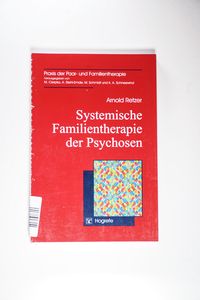 Systemische Familientherapie der Psychosen - Arnold Retzer