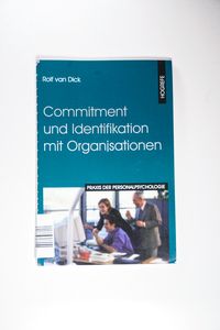 Commitment und Identifikation mit Organisationen (Praxis der Personalpsychologie, Band 5) - Dick, Rolf van