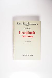 Grundbuchordnung. Becksche Kurz-Kommentare ; Bd. 8 - Demharter, Johann und Fritz Henke