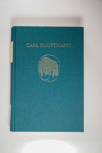 Carl Hauptmann: Sämtliche Werke / Band IX,1: Erzählungen und epische Fragmente aus dem Nachlaß (Textband) - Carl Hauptmann Carl Hauptmann: Sämtliche Werke / Band IX,1: Erzählungen und epische Fragmente aus dem Nachlaß (Textband) - Carl Hauptmann