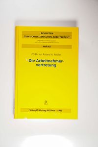 Die Arbeitnehmervertretung. (Schriften zum schweizerischen Arbeitsrecht) - Manfred Rehbinder, Roland A Müller