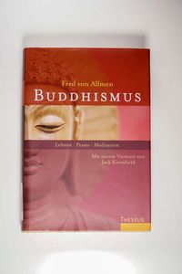 Buddhismus Lehren - Praxis - Meditation