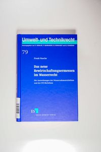 Das neue Bewirtschaftungsermessen im Wasserrecht - Frank Hasche Das neue Bewirtschaftungsermessen im Wasserrecht - Frank Hasche