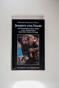 Jenseits von Halbe: Der Todesmarsch der 9. Armee Ende April/Anfang Mai 1945