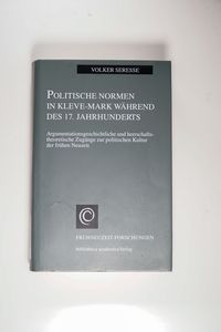 Politische Normen in Kleve-Mark während des 17. Jahrhunderts: Argumentationsgeschichtliche