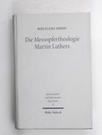 Die Messopfertheologie Martin Luthers : Voraussetz