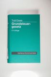 Grundsteuergesetz: mit Nebengesetzen, Richtlinien und Verwaltungsanweisungen und mit Mustersatzung und Rechtsprechungsanhang