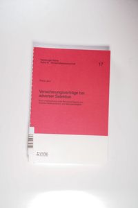 Versicherungsverträge bei adverser Selektion: Eine Untersuchung unter Berücksichtigung von Anbieter-Risikoversion und Mehrperiodigkeit Versicherungsverträge bei adverser Selektion: Eine Untersuchung unter Berücksichtigung von Anbieter-Risikoversion und Mehrperiodigkeit