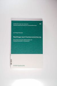 Nachfrage nach Krankenversicherung - Eine Untersuchung des Wahlverhaltens der freiwilligen Versicherten in Deutschland - Rohweder, Jan Philipp Nachfrage nach Krankenversicherung - Eine Untersuchung des Wahlverhaltens der freiwilligen Versicherten in Deutschland - Rohweder, Jan Philipp