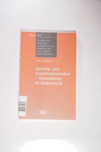 Geruchs- und Geschmacksmarken : Innovationen im Markenrecht - Sessinghaus, Karel Geruchs- und Geschmacksmarken : Innovationen im Markenrecht - Sessinghaus, Karel