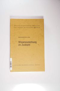 Wissenszurechnung im Zivilrecht: Eine Untersuchung zum Anwendungsbereich des § 166 BGB Wissenszurechnung im Zivilrecht: Eine Untersuchung zum Anwendungsbereich des § 166 BGB