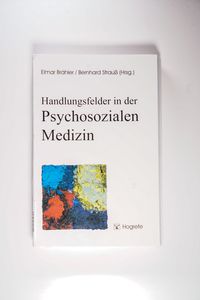 Handlungsfelder in der Psychosozialen Medizin Handlungsfelder in der Psychosozialen Medizin