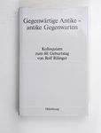 Gegenwärtige Antike - antike Gegenwarten / Kolloq