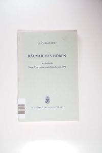 Räumliches Hören. Nachschrift. Neue Ergebnisse und Trends seit 1972 (Monographien der Nachrichtentechnik) Räumliches Hören. Nachschrift. Neue Ergebnisse und Trends seit 1972 (Monographien der Nachrichtentechnik)