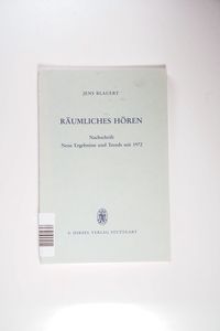 Räumliches Hören. Nachschrift. Neue Ergebnisse und Trends seit 1972 (Monographien der Nachrichtentechnik)