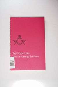 Typologien des Verschwörungsdenkens - Helmut Reinalter Typologien des Verschwörungsdenkens - Helmut Reinalter