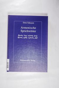Armenische Sprichwörter - Sakayan, Dora Armenische Sprichwörter - Sakayan, Dora