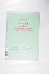 Kanbun - Grundlagen der klassischen sino-japanischen Schriftsprache Kanbun - Grundlagen der klassischen sino-japanischen Schriftsprache