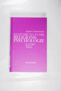 Einführung in die Religionspsychologie - Godwin Lämmermann Einführung in die Religionspsychologie - Godwin Lämmermann