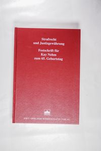 Strafrecht und Justizgewährung : Festschrift für Kay Nehm zum 65. Geburtstag Strafrecht und Justizgewährung : Festschrift für Kay Nehm zum 65. Geburtstag