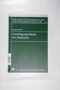 Grundlagenprobleme des Strafrechts: Geleitwort von Günter Stratenwerth