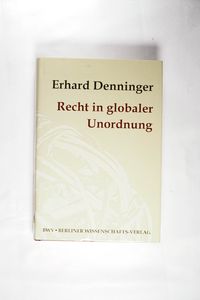Recht in globaler Unordnung Recht in globaler Unordnung