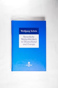 Steuerliche Maßgeblichkeit in Deutschland und Europa. - Schön, wolfgang