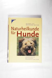 Naturheilkunde für Hunde: Grundlagen, Methoden, Krankheitsbilder