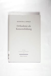 Orthodoxie als Konsensbildung Orthodoxie als Konsensbildung