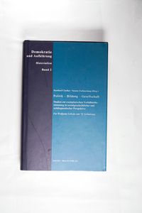 Politik - Bildung - Gesellschaft : Studien zur exemplarischen Verhältnisbestimmung in sozialgeschichtlicher und zeitdiagnostischer Perspektive