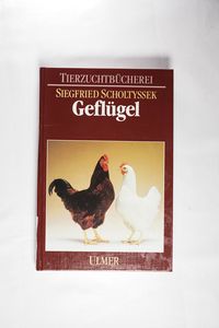 Geflügel - Scholtyssek, Siegfried, Grashorn, Michael, Vogt, Herman, Wegner, Rose M Geflügel - Scholtyssek, Siegfried, Grashorn, Michael, Vogt, Herman, Wegner, Rose M