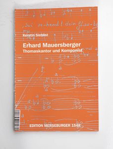 Erhard Mauersberger : Thomaskantor und...