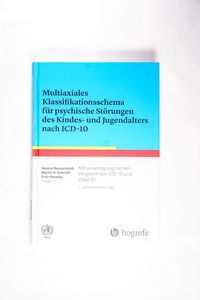 Multiaxiales Klassifikationsschema für psychische Störungen des Kindes– und Jugendalters nach ICD–10 Multiaxiales Klassifikationsschema für psychische Störungen des Kindes– und Jugendalters nach ICD–10