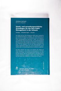 Staats- und verwaltungsrechtliche Grundlagen für das New Public Management in der Schweiz - Andreas Lienhard