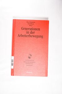 Generationen in der Arbeiterbewegung - Klaus Schönhoven, Bernd Braun Generationen in der Arbeiterbewegung - Klaus Schönhoven, Bernd Braun