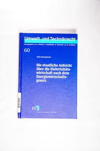 Die staatliche Aufsicht über die Elektrizitätswirtschaft nach dem Energiewirtschaftsgesetz Die staatliche Aufsicht über die Elektrizitätswirtschaft nach dem Energiewirtschaftsgesetz