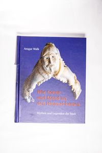 Wie Sonne und Mond an den Himmel kamen: Mythen und Legenden der Inuit - Ansgar Walk