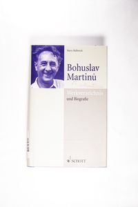 Bohuslav Martinu - Harry Halbreich Bohuslav Martinu - Harry Halbreich