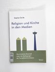 Religion und Kirche in den Medien : die christlich