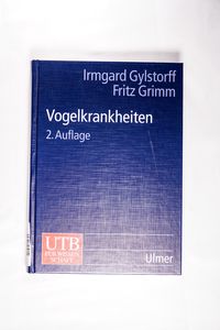 Vogelkrankheiten: (Erkrankungen der Haustiere) (Uni-Taschenbücher L) (UTB L (Large-Format)) - Gylstorff, Irmgard, Grimm, Fritz