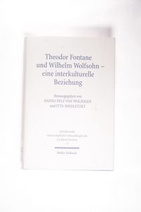 Theodor Fontane und Wilhelm Wolfsohn - eine interkulturelle Beziehung Theodor Fontane und Wilhelm Wolfsohn - eine interkulturelle Beziehung