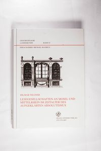 Lesegesellschaften an Mosel und Mittelrhein im Zeitalter des aufgeklärten Absolutismus: Ein Beitrag zur Sozialgeschichte der Aufklärung im Kurfürstentum Trier (Geschichtliche Landeskunde, Band 52) - Tilgner, Hilmar